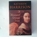 Harrison, Kathryn - A Thousand Orange Trees