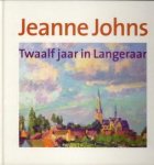 WITH, THEO DE - Jeanne Johns. Twaalf jaar in Langeraar