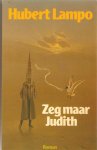 Lampo, H. - Zeg maar Judith