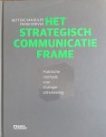 Betteke van Ruler & Frank Körver - Het strategisch communicatie frame