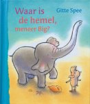 Spee, Gitte - Waar is de hemel, meneer Big?