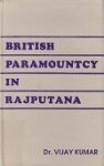 Kumar, Dr. Vijay - British Paramountcy in Rajputana