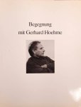 HOEHME, GERARD. - Begegnung mit Gerhard Hoehme.