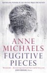 Anne Michaels 51584 - Fugitive Pieces Winner of the Orange Prize for Fiction