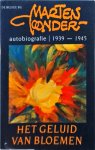 Marten Toonder - Het geluid van bloemen - Autobiografie 1939-1945