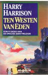 Harrison, Harry - Ten westen van Eden - eerste boek van de epische Eden-trilogie