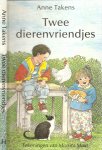 Takens Anne Tekeningen van Monica  Maas - Twee Dierenvriendjes