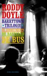 R. Doyle 16963 - Barrytown trilogie bevat de titels: De Commitments, De Bastaard, De Bus