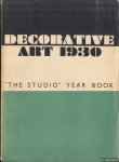 Holme, C. Geoffrey & S.B. Wainwright - Decorative art 1930. "The Studio" year book