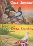 Logman, H.W. - Onze sierduiven. Deel 1 & 2