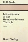 Nash, E.B. - Leitsymptome in der Homöopathischen Therapiue