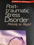Chris R. Brewin - Posttraumatic Stress Disorder / Malady or Myth?