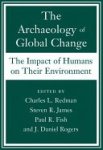 Charles L. Redman ,  Steven R. James ,  Paul Fish ,  J. Daniel Rogers - The Archaeology of Global Change