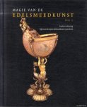 Bokum, Anne-Marie ten - e.a. - Magie van de edelsmeedkunst: II. Pracht en schittering: Vijf eeuwen Europese edelsmeedkunst in privé-bezit
