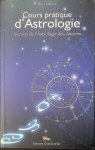 Labouré, Denis - Cours pratique d'Astrologie. Secrets de l'Astrologie des Anciens
