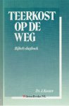 Koster, Ds. J. - Teerkost op de weg - (bijbels dagboek)