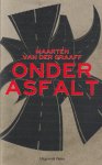 Graaff, Maarten van der - Onder asfalt Graaff, Maarten van der - Onder asfalt