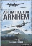 Cooper, Alan W. - Air Battle for Arnhem