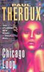 Theroux, Paul - Chicago Loop