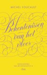 Michel Foucault - Bekentenissen Van Het Vlees