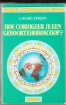 Efrein, Laurie - Hoe corrigeer je een geboortehoroscoop / druk 1