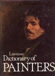 - Larousse dictionary of painters - Larousse dictionary of painters
