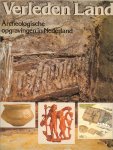 J.H.F. Bloemers, L.P. Louwe Kooijmans, H. Sarfatij - Verleden land   ..  Archeologische opgravingen in Nederland