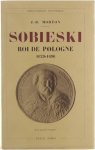Morton Jeffrey S - Sobieski, roi de Pologne 1629-1696