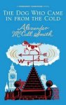 Alexander McCall Smith - The dog who came in from the cold