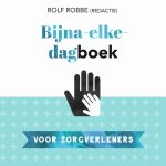 Rolf Robbe - Bijna-elke-dagboek voor zorgverleners