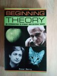 Barry, Peter - Beginning Theory / An Introduction to Literary and Cultural Theory  3d edition