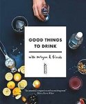 Ryan Chetiyawardana - Good Things to Drink