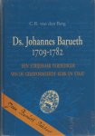 C.R. van den Berg - Ds. Johannes  Barueth 1709-1782  Een strijdbaar verdediger van de Gereformeerde Kerk en Staat