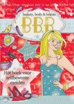 Fisscher, Tiny / Loman, Samantha - BBBBeauty, Body, Brains. Hét boek voor zelfbewuste meiden