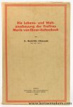Alkemade, Mechtildis. - Die Lebens- und Weltanschauung der Freifrau Marie von Ebner-Eschenbach.