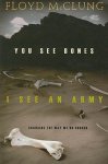 Floyd Mcclung - You See Bones, I See an Army