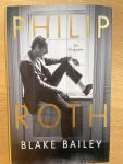 Bailey, Blake - Philip Roth - The Biography / The Biography