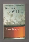 SWIFT, GRAHAM (1949) - Last orders
