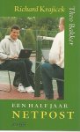 Krajicek, Richard en Theo Bakker - Een half jaar netpost / druk 1