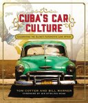 Bill Warner 303423, Tom Cotter 303424 - Cuba's Car Culture Celebrating the Island's Automotive Love Affair