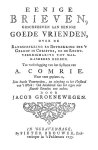 Groenewegen, Jacob - Eenige brieven, geschreven aan eenige goede vrienden, over de rangschikking en betrekking die 't geloof in Christus, en de rechtveerdigmaking tot malkanderen hebben. Tot wederlegging van het systema van A. Comrie