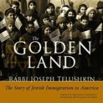 Rabbi Joseph Telushkin - The Golden Land The Story of Jewish Migration to America