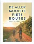 eindredactie: Harry Bunk - De allermooiste fietsroutes van Nederland