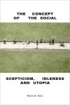 Malcolm Bull - Concept of the Social Scepticism, Idleness and Utopia