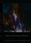 Boesel, Chris & Catherine Keller (editors). - Apophatic Bodies: Negative theology, incarnation and relationality.