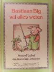 Lobel, Arnold & Leeuwen, Jean van - Bastiaan Big wil alles weten