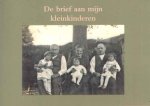 Kampinga-Moser, Lisbeth - De brief aan mijn kleinkinderen Kampinga-Moser, Lisbeth - De brief aan mijn kleinkinderen
