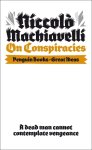 Niccolo Machiavelli - (1) On Conspiracies