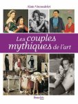 Alain Vircondelet 69120 - Les couples mythiques de l'art