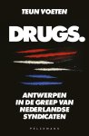 Teun Voeten - Drugs Antwerpen in de greep van Nederlandse syndicaten